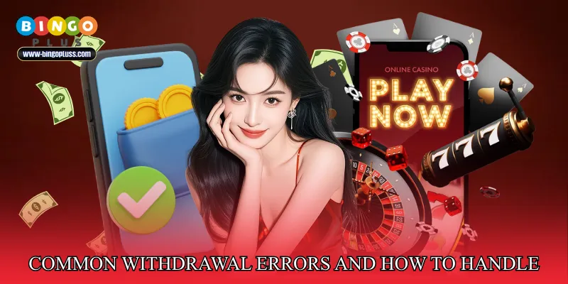 Common Withdrawal Errors and How to Handle Them