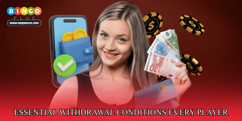 Essential Withdrawal Conditions Every Player Should Know