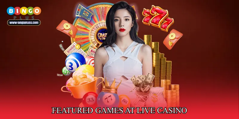 Featured Games at Live Casino