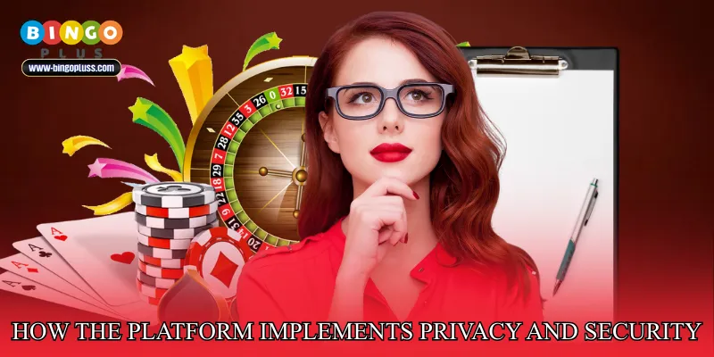 How the Platform Implements Privacy and Security