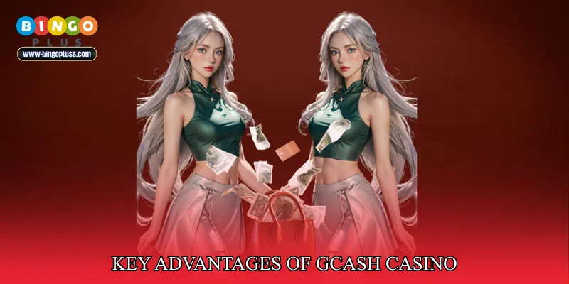 Key Advantages of Gcash Casino