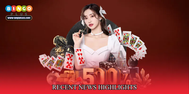 Recent News Highlights