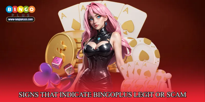 Signs That Indicate BingoPlus Legit Or Scam
