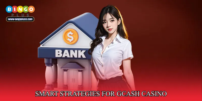 Smart Strategies for Gcash Casino